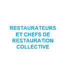 Restaurateurs et chefs de restauration Collective